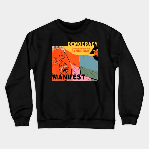 Democracy Manifest Crewneck Sweatshirt by tosleep